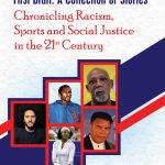First Draft: A Collection of Stories Chronicling Racism, Sports, and Social Justice in the 21st Century